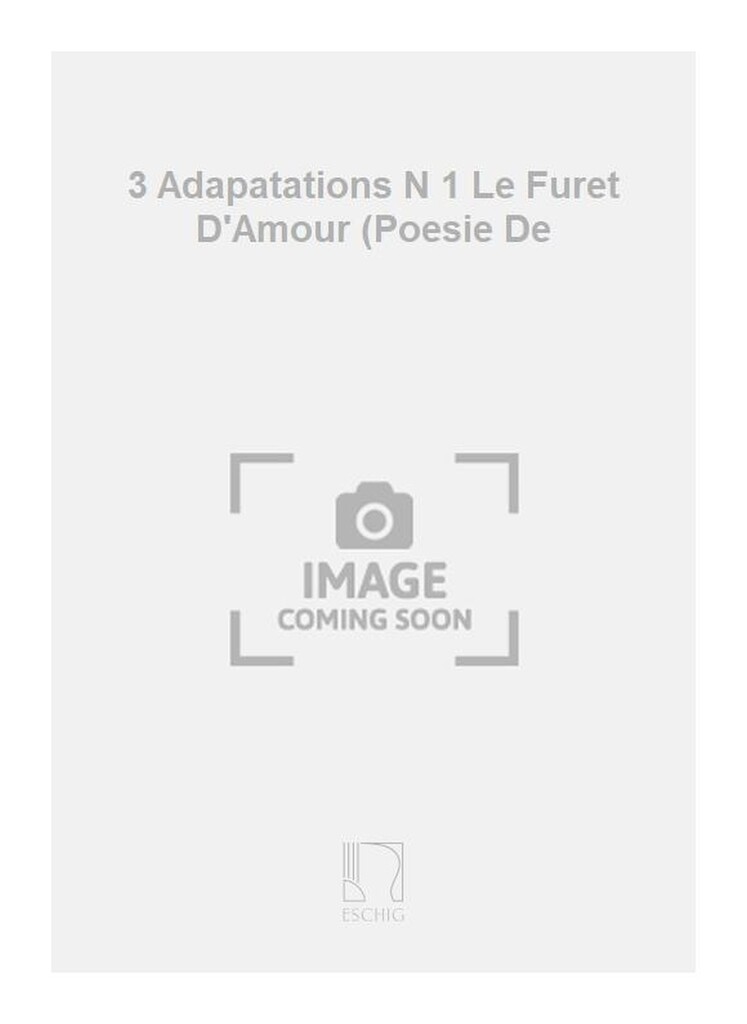 3 Adapatations N 1 Le Furet D'Amour (Poesie De